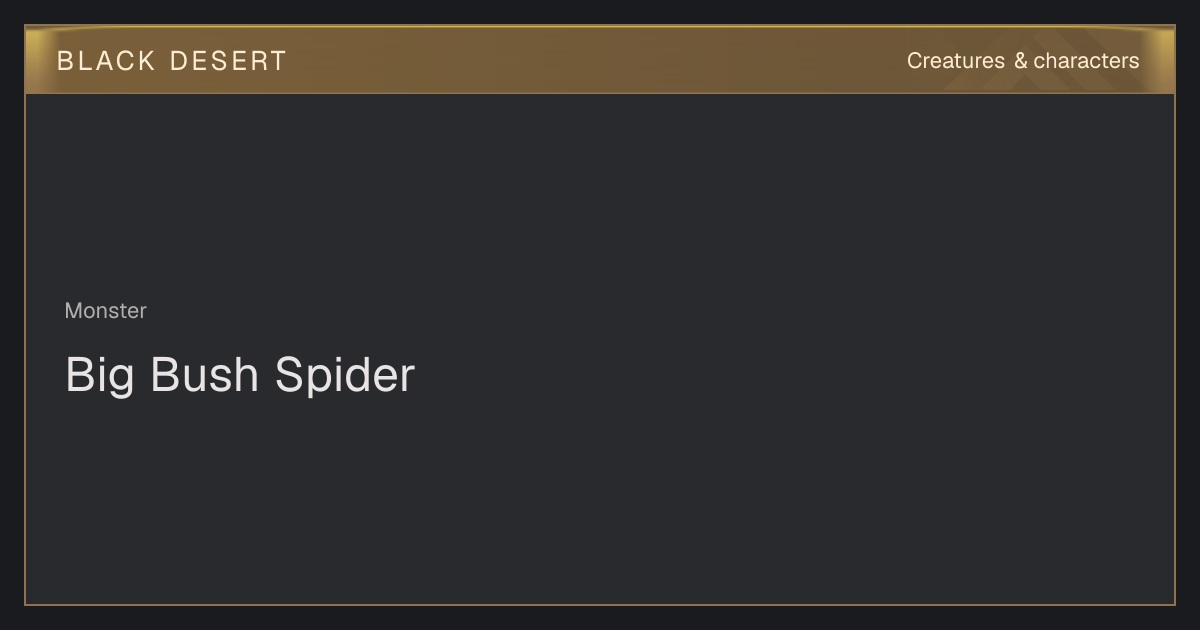 Big Bush Spider - Creatures & characters - BDO Database