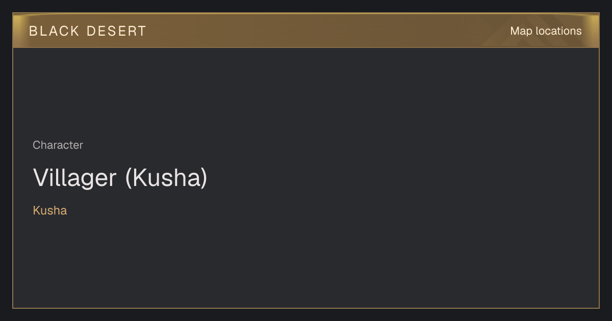 Villager (Kusha) - Map locations - BDO Database