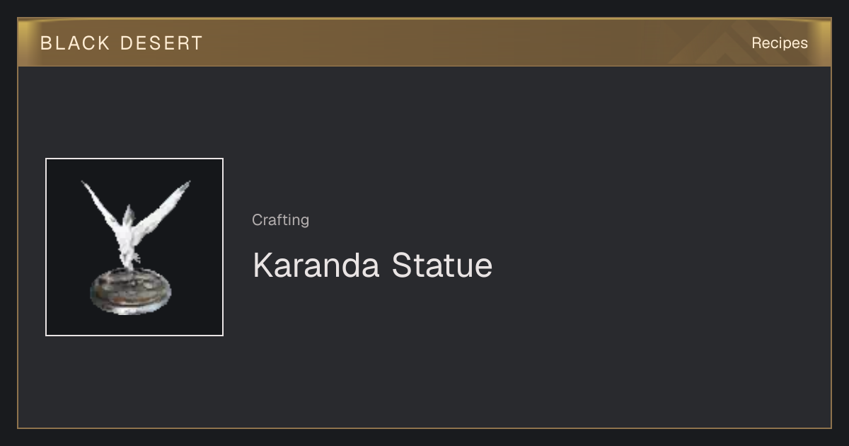Karanda Statue - Recipes - BDO Database