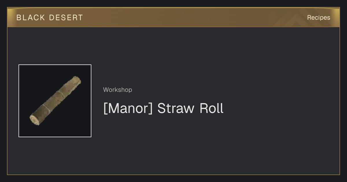 [Manor] Straw Roll - Recipes - BDO Database