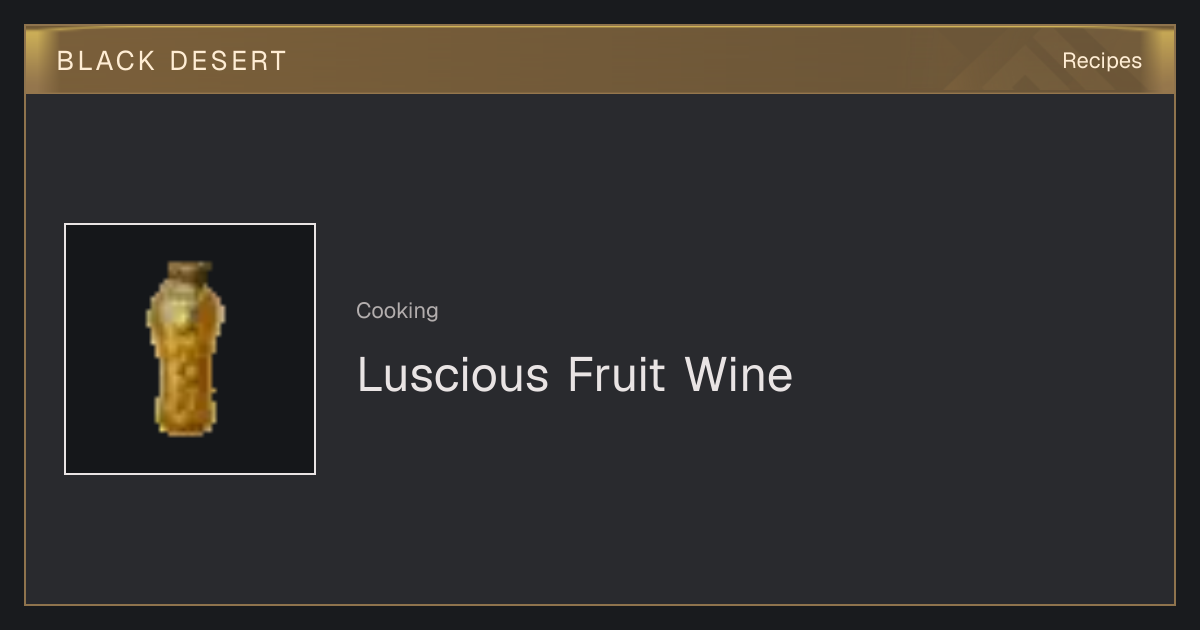 Luscious Fruit Wine - Recipes - BDO Database